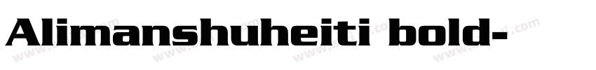 Alimanshuheiti bold字体转换